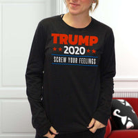 Load image into Gallery viewer, Designs by MyUtopia Shout Out:Trump 2020 Screw Your Feelings Long Sleeve Ultra Cotton T-Shirt
