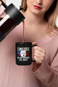 Load image into Gallery viewer, Designs by MyUtopia Shout Out:Trump The Infidel Allah Warned You About Ceramic Coffee Mug
