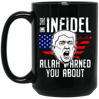 Load image into Gallery viewer, Designs by MyUtopia Shout Out:Trump The Infidel Allah Warned You About Ceramic Coffee Mug,15 oz / Black,Ceramic Coffee Mug
