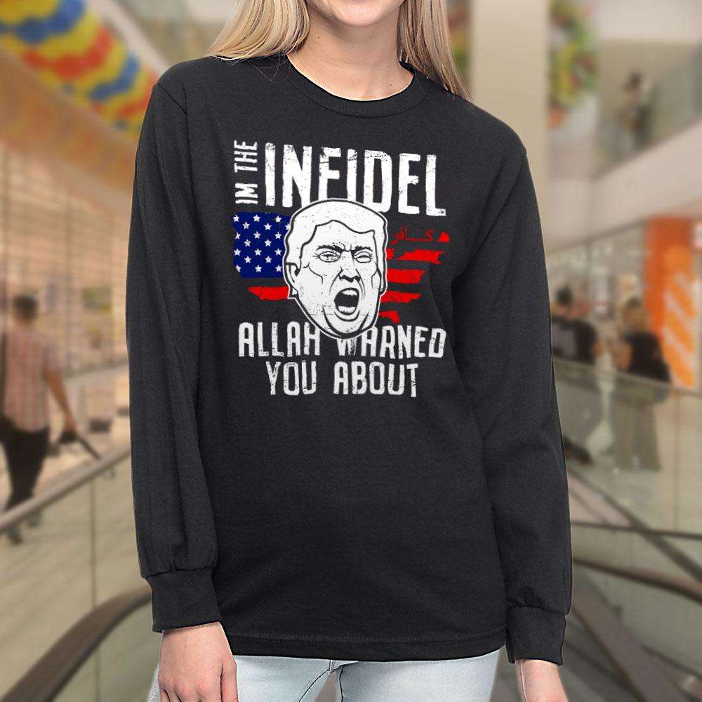 Designs by MyUtopia Shout Out:Trump The Infidel Allah Warned You About Long Sleeve Ultra Cotton T-Shirt