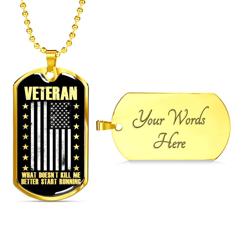 Designs by MyUtopia Shout Out:Veteran What Doesn't Kill Be Better Start Running Personalized Engravable Keepsake Dog Tag,Gold / Yes,Dog Tag Necklace