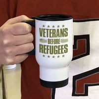 Load image into Gallery viewer, Designs by MyUtopia Shout Out:Veterans Before Refugees Travel Mug
