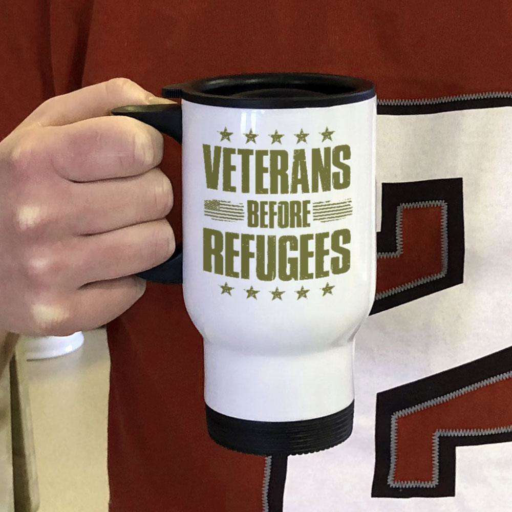 Designs by MyUtopia Shout Out:Veterans Before Refugees Travel Mug