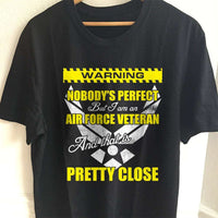 Load image into Gallery viewer, Designs by MyUtopia Shout Out:Warning! Air Force Veteran Pretty Close to Perfect Unisex T-Shirt,S / Black,Adult Unisex T-Shirt
