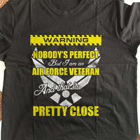 Load image into Gallery viewer, Designs by MyUtopia Shout Out:Warning! Air Force Veteran Pretty Close to Perfect Unisex T-Shirt
