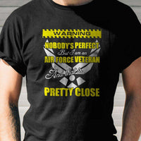 Load image into Gallery viewer, Designs by MyUtopia Shout Out:Warning! Air Force Veteran Pretty Close to Perfect Unisex T-Shirt
