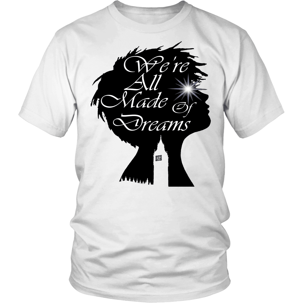 Designs by MyUtopia Shout Out:We're all Made of Dreams Adult Unisex T-Shirt,District Unisex Shirt / White / S,Adult Unisex T-Shirt