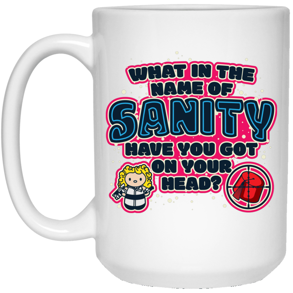 Designs by MyUtopia Shout Out:What In The Name of Sanity 15 oz. White Mug,White / One Size,Ceramic Coffee Mug