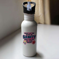 Load image into Gallery viewer, Designs by MyUtopia Shout Out:What In The Name of Sanity Stainless Steel Water Bottle
