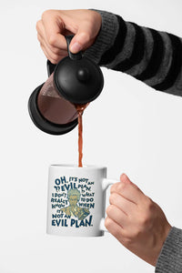 Load image into Gallery viewer, Designs by MyUtopia Shout Out:When It&#39;s Not an Evil Plan Ceramic Coffee Mug - White
