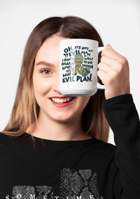 Load image into Gallery viewer, Designs by MyUtopia Shout Out:When It&#39;s Not an Evil Plan Ceramic Coffee Mug - White
