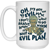 Load image into Gallery viewer, Designs by MyUtopia Shout Out:When It&#39;s Not an Evil Plan Ceramic Coffee Mug - White,15 oz / White,Ceramic Coffee Mug
