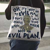 Load image into Gallery viewer, Designs by MyUtopia Shout Out:When It&#39;s Not an Evil Plan Fabric Totebag Reusable Shopping Tote
