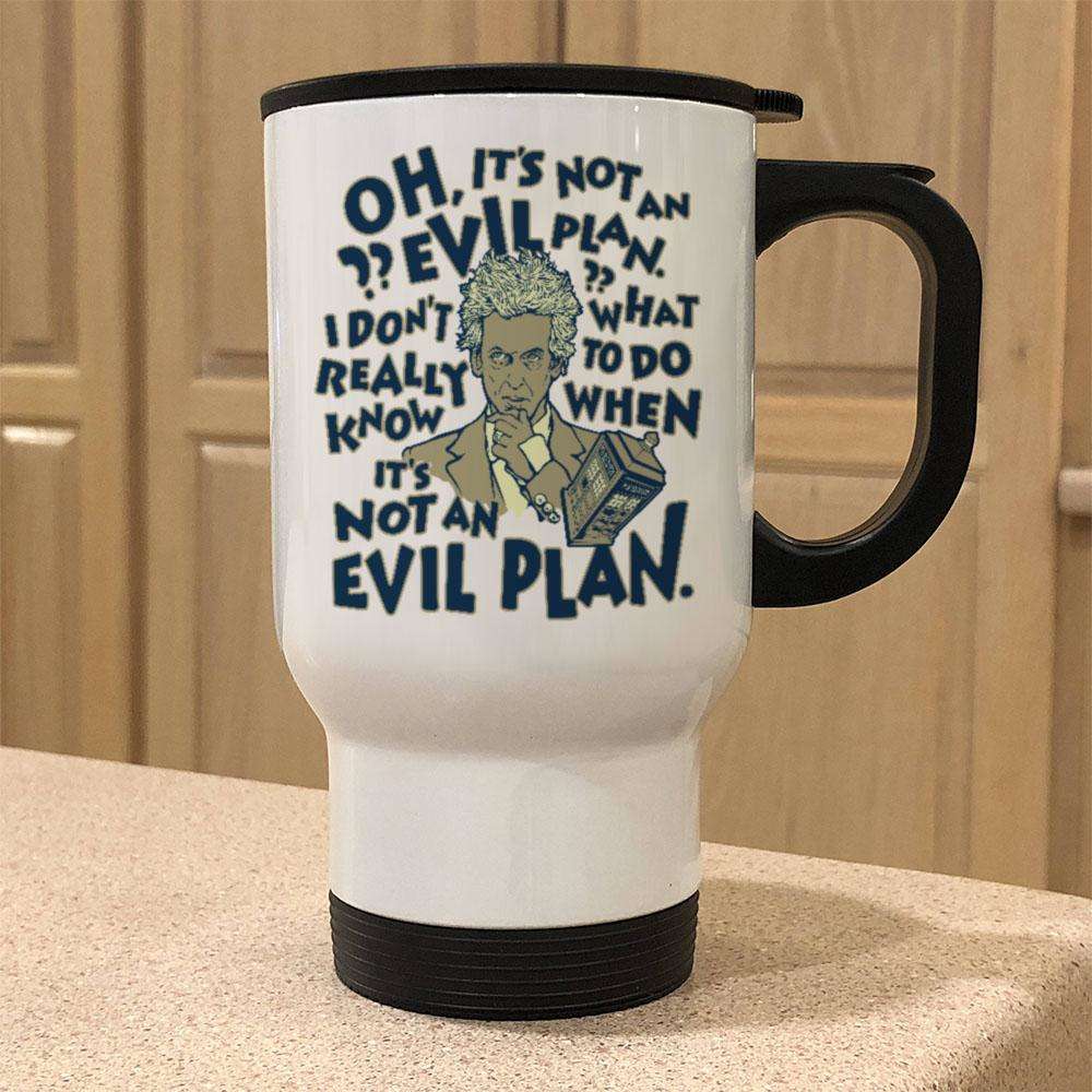 Designs by MyUtopia Shout Out:When It's Not an Evil Plan Stainless Steel Travel Mug