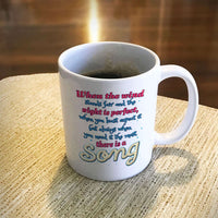 Load image into Gallery viewer, Designs by MyUtopia Shout Out:When you Need it the Most There Is A Song Ceramic Coffee Mug - White,11 oz / White,Ceramic Coffee Mug
