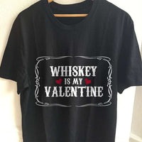Load image into Gallery viewer, Designs by MyUtopia Shout Out:Whiskey Is My Valentine Need Adult Unisex T-Shirt
