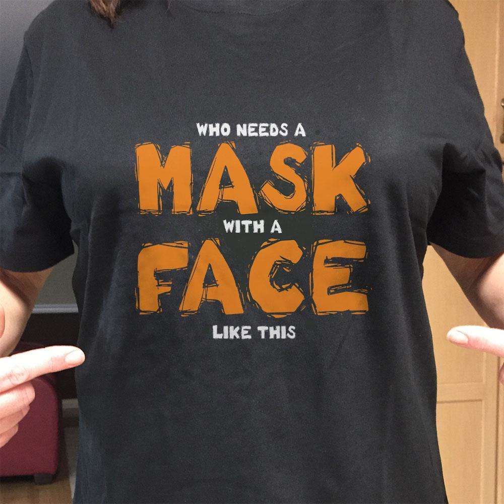 Designs by MyUtopia Shout Out:Who Needs A Mask Adult Unisex Cotton Short Sleeve T-Shirt