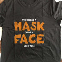 Load image into Gallery viewer, Designs by MyUtopia Shout Out:Who Needs A Mask Adult Unisex Cotton Short Sleeve T-Shirt
