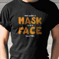 Load image into Gallery viewer, Designs by MyUtopia Shout Out:Who Needs A Mask Adult Unisex Cotton Short Sleeve T-Shirt
