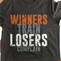 Load image into Gallery viewer, Designs by MyUtopia Shout Out:Winners Train Losers Complain Adult Unisex T-Shirt
