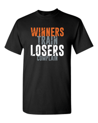 Load image into Gallery viewer, Designs by MyUtopia Shout Out:Winners Train Losers Complain Adult Unisex T-Shirt,S / Black,Adult Unisex T-Shirt
