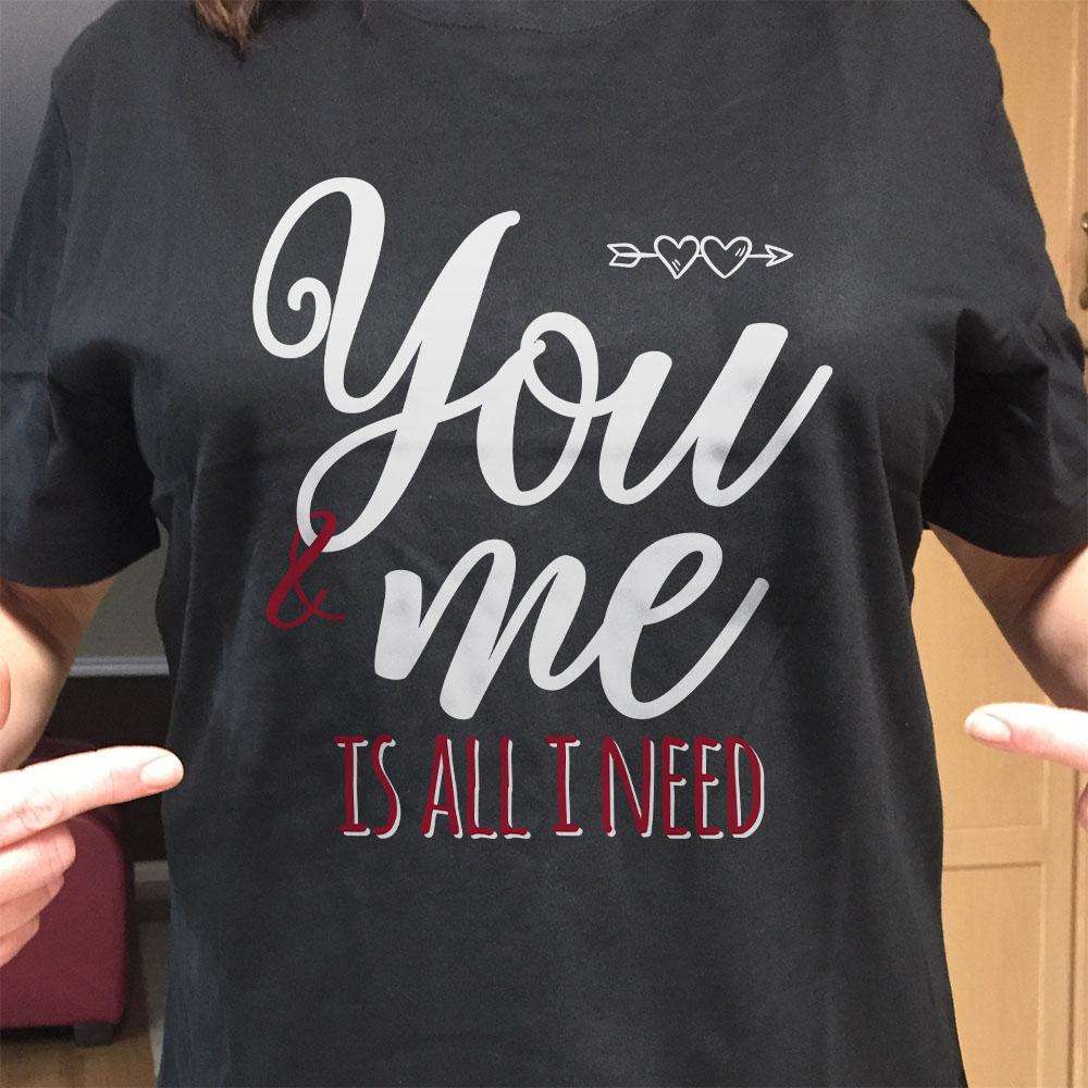Designs by MyUtopia Shout Out:You and Me Is All I Need Adult Unisex T-Shirt