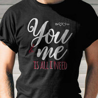 Load image into Gallery viewer, Designs by MyUtopia Shout Out:You and Me Is All I Need Adult Unisex T-Shirt
