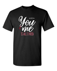 Load image into Gallery viewer, Designs by MyUtopia Shout Out:You and Me Is All I Need Adult Unisex T-Shirt,S / Black,Adult Unisex T-Shirt
