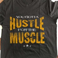 Load image into Gallery viewer, Designs by MyUtopia Shout Out:You Gotta Hustle For The Muscle Adult Unisex T-Shirt

