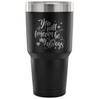 Load image into Gallery viewer, Designs by MyUtopia Shout Out:You Will Forever Be My Always Engraved Insulated Double Wall Steel Tumbler Travel Mug,30 Oz / Black,Polar Camel Tumbler
