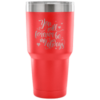 Load image into Gallery viewer, Designs by MyUtopia Shout Out:You Will Forever Be My Always Engraved Insulated Double Wall Steel Tumbler Travel Mug,30 Oz / Red,Polar Camel Tumbler
